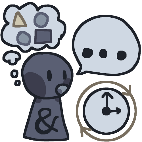 A gray person with an and sign on their body. They have a thought bubble which contains a tan triangle, two gray circles, and a dark gray square, and they also have a speech bubble which only contains an ellipsis. Under this speech bubble is a clock with arrows surrounding it, indicating a permanent state.